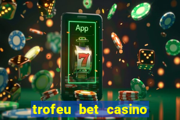 trofeu bet casino category all